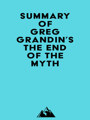 cover image of Summary of Greg Grandin's the End of the Myth